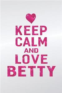 Keep Calm and Love Betty