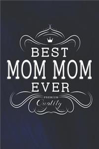 Best Mom Mom Ever Premium Quality