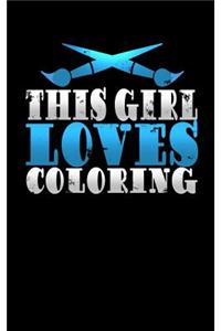 This Girls Loves Coloring