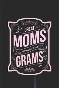 Great Moms Get Promoted to Grams: Family Grandma Women Mom Memory Journal Blank Lined Note Book Mother's Day Holiday Gift