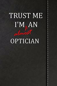 Trust Me I'm Almost an Optician