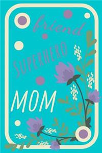 Friend, Superhero, Mom Journal