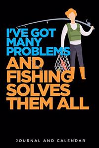 I've Got Many Problems and Fishing Solves Them All