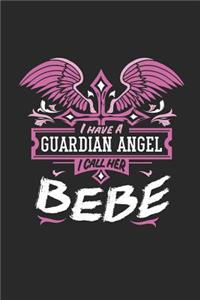 I Have a Guardian Angel I Call Her Bebe