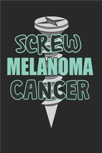 Screw Melanoma Cancer