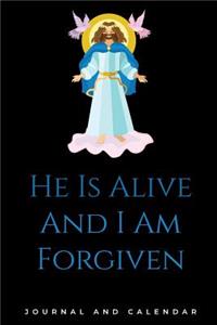 He Is Alive And I Am Forgiven