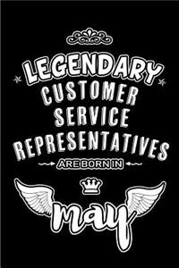 Legendary Customer Service Representatives are born in May