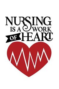 Nursing Is A Work Of Heart