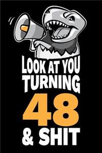 Look At You Turning 48 and Shit