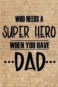 Who Needs A Super Hero When You Have Dad