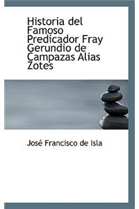 Historia del Famoso Predicador Fray Gerundio de Campazas Alias Zotes