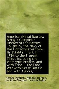 American Naval Battles: Being a Complete History of the Battles Fought by the Navy of the United Sta