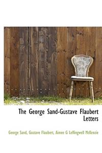 The George Sand-Gustave Flaubert Letters