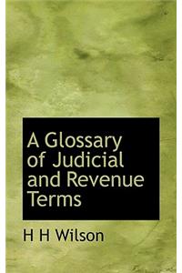 A Glossary of Judicial and Revenue Terms