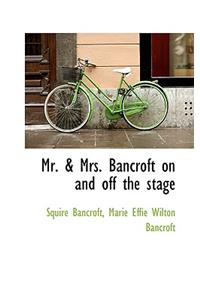 Mr. & Mrs. Bancroft on and Off the Stage