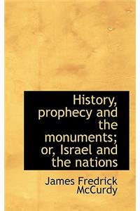 History, Prophecy and the Monuments; Or, Israel and the Nations