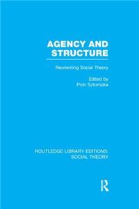 Agency and Structure