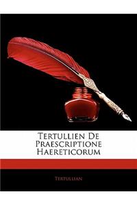Tertullien de Praescriptione Haereticorum