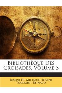 Bibliothèque Des Croisades, Volume 3