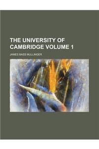 The University of Cambridge Volume 1