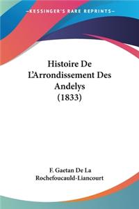 Histoire De L'Arrondissement Des Andelys (1833)