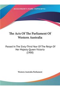 The Acts of the Parliament of Western Australia: Passed in the Sixty-Third Year of the Reign of Her Majesty Queen Victoria (1900)