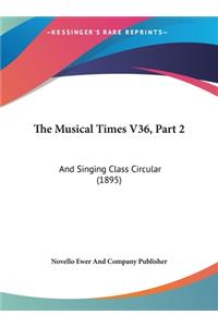 The Musical Times V36, Part 2