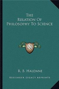 The Relation of Philosophy to Science