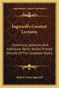 Ingersoll's Greatest Lectures