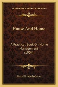 House and Home House and Home