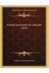 Animal Sanctuaries In Labrador (1911)
