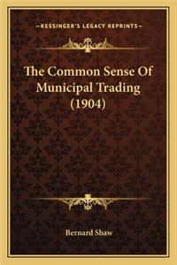 The Common Sense of Municipal Trading (1904)