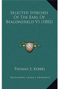 Selected Speeches of the Earl of Beaconsfield V1 (1882)
