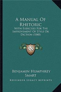 A Manual of Rhetoric