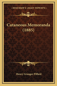 Cutaneous Memoranda (1885)