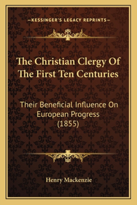 Christian Clergy Of The First Ten Centuries