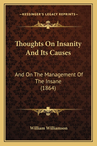 Thoughts On Insanity And Its Causes