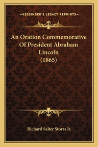 Oration Commemorative Of President Abraham Lincoln (1865)