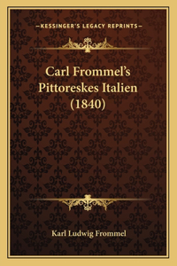 Carl Frommel's Pittoreskes Italien (1840)