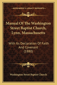 Manual Of The Washington Street Baptist Church, Lynn, Massachusetts