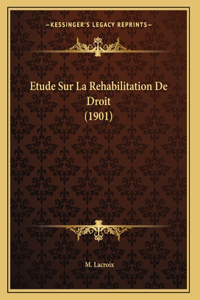 Etude Sur La Rehabilitation De Droit (1901)