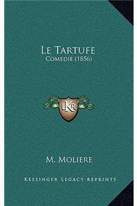 Tartufe: Comedie (1856)