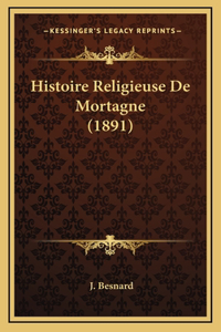 Histoire Religieuse De Mortagne (1891)