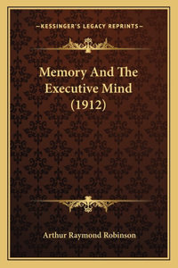 Memory And The Executive Mind (1912)