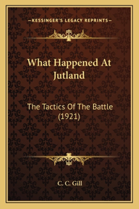 What Happened At Jutland