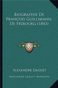 Biographie De Francois Guillimann, De Fribourg (1843)