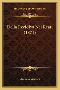 Della Recidiva Nei Reati (1871)