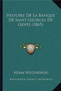 Histoire de La Banque de Saint-Georges de Genes (1865)