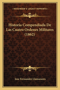 Historia Compendiada De Las Cuatro Ordenes Militares (1862)