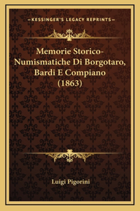 Memorie Storico-Numismatiche Di Borgotaro, Bardi E Compiano (1863)
